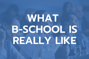 What Is B-School Like?