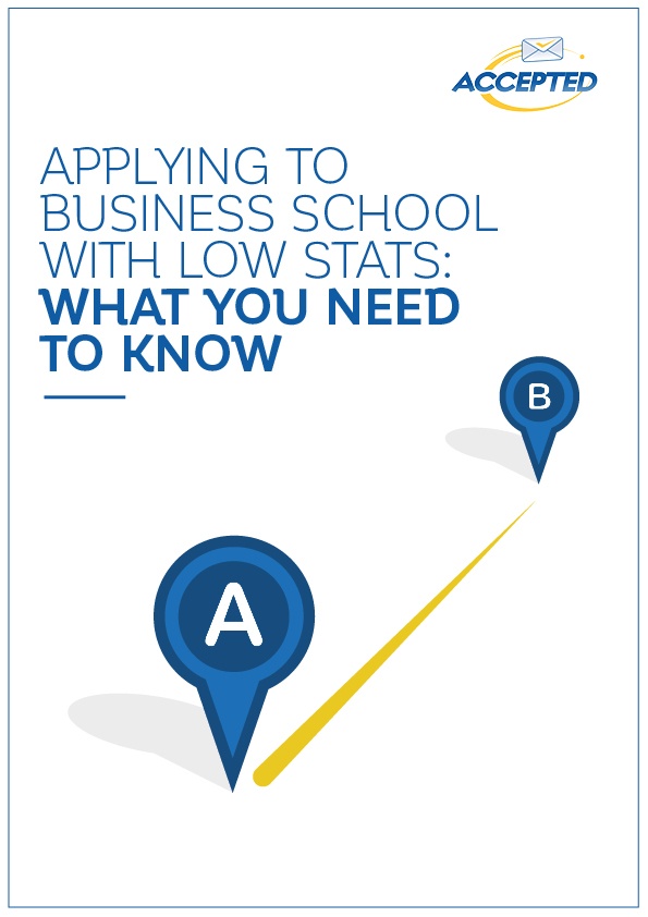 Applying to Business School with Low Stats: What You Need to Know